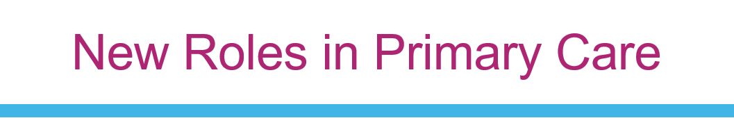 New Roles In Primary Care